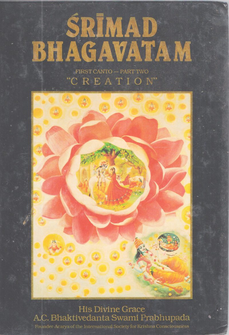 SRIMAD BHAGAVATHAM FIRST CANTO- PART TWO CREATION BY A.C BHAKTIVEDANTA SWAMI PRABHUPADA