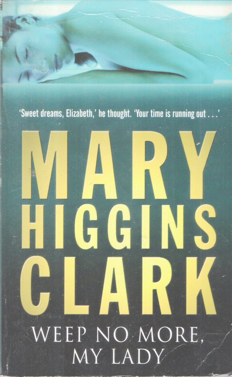 WEEP NO MORE MY LADY BY MARY HIGGINS CLARK