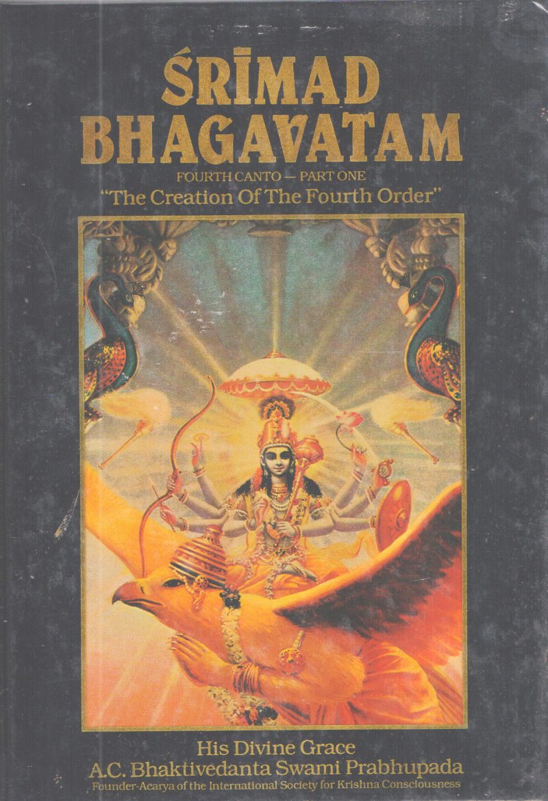 SRIMAD BHAGAVATHAM FOURTH CANTO -PART ONE BY A.C BHAKTIVEDANTA SWAMI PRABHUPADA