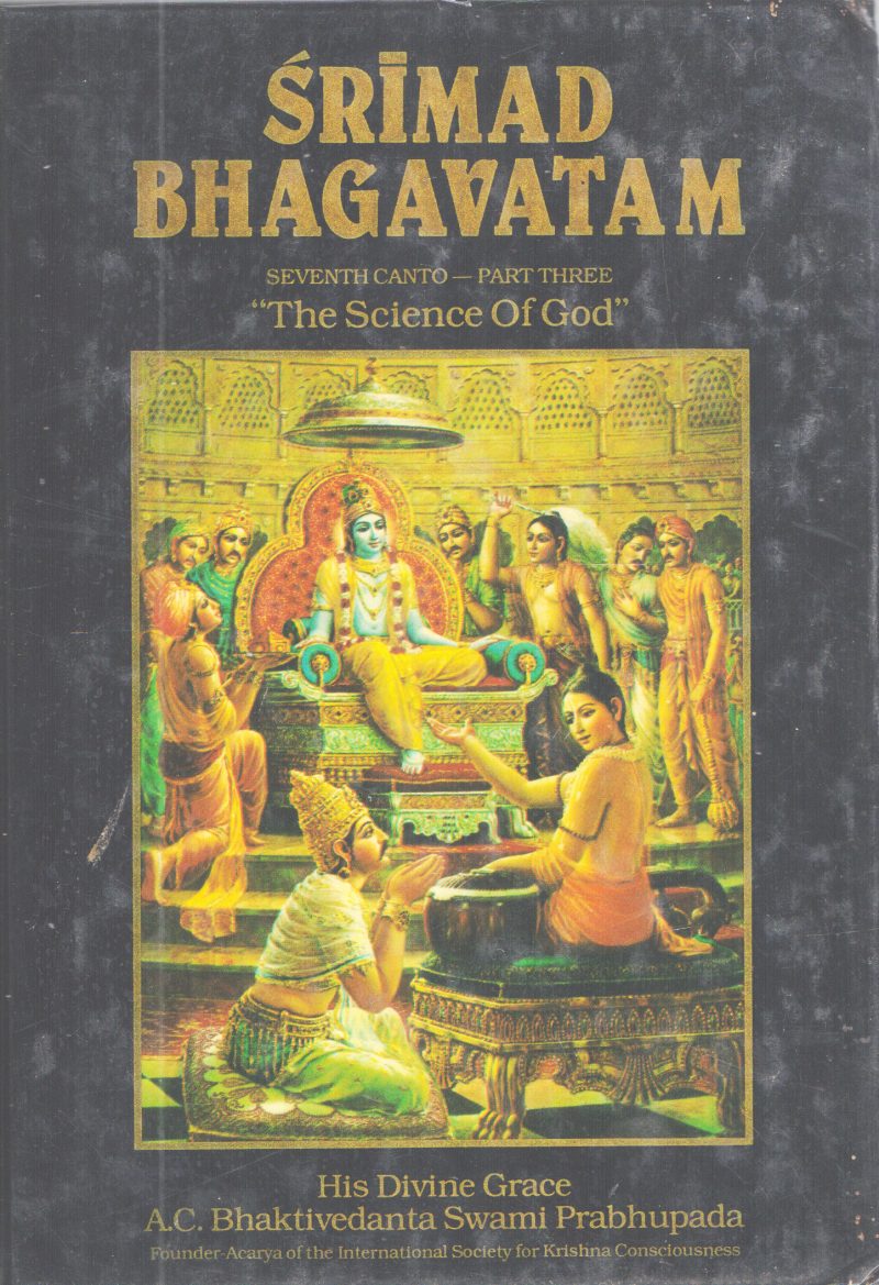 SRIMAD BHAGAVATAM SEVENTH CANTO PART THREE BY A.C BHAKTIVEDANTA SWAMI PRABHUPADA