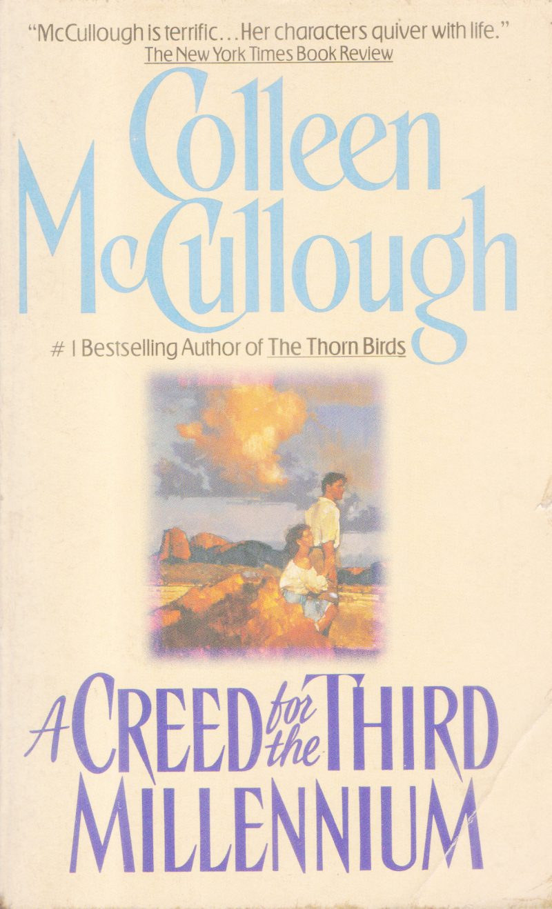 A CREED FOR THE THIRD MILLENNIUM BY COLLEEN MC CULLOUGH
