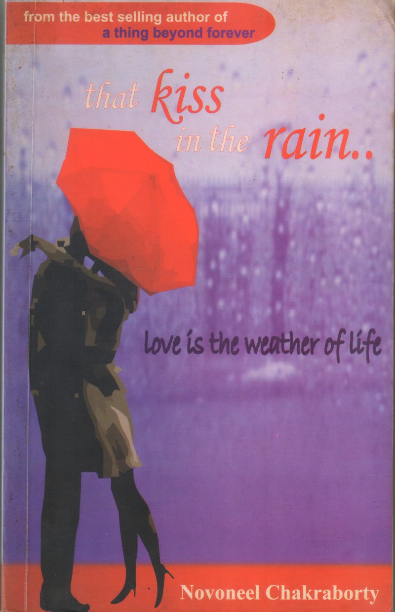 THAT KISS IN THE RAIN BY NOVONEEL CHAKRABORTY