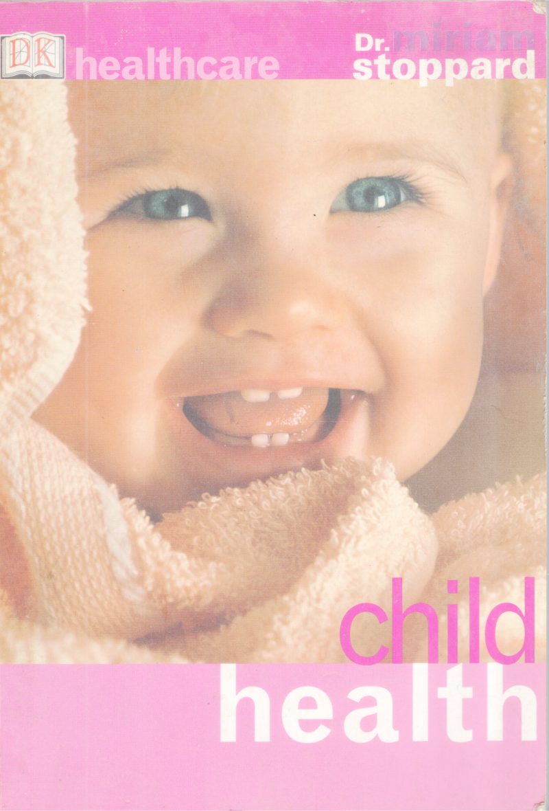 CHILD HEALTH BY DR.MIRIAM STOPPARD