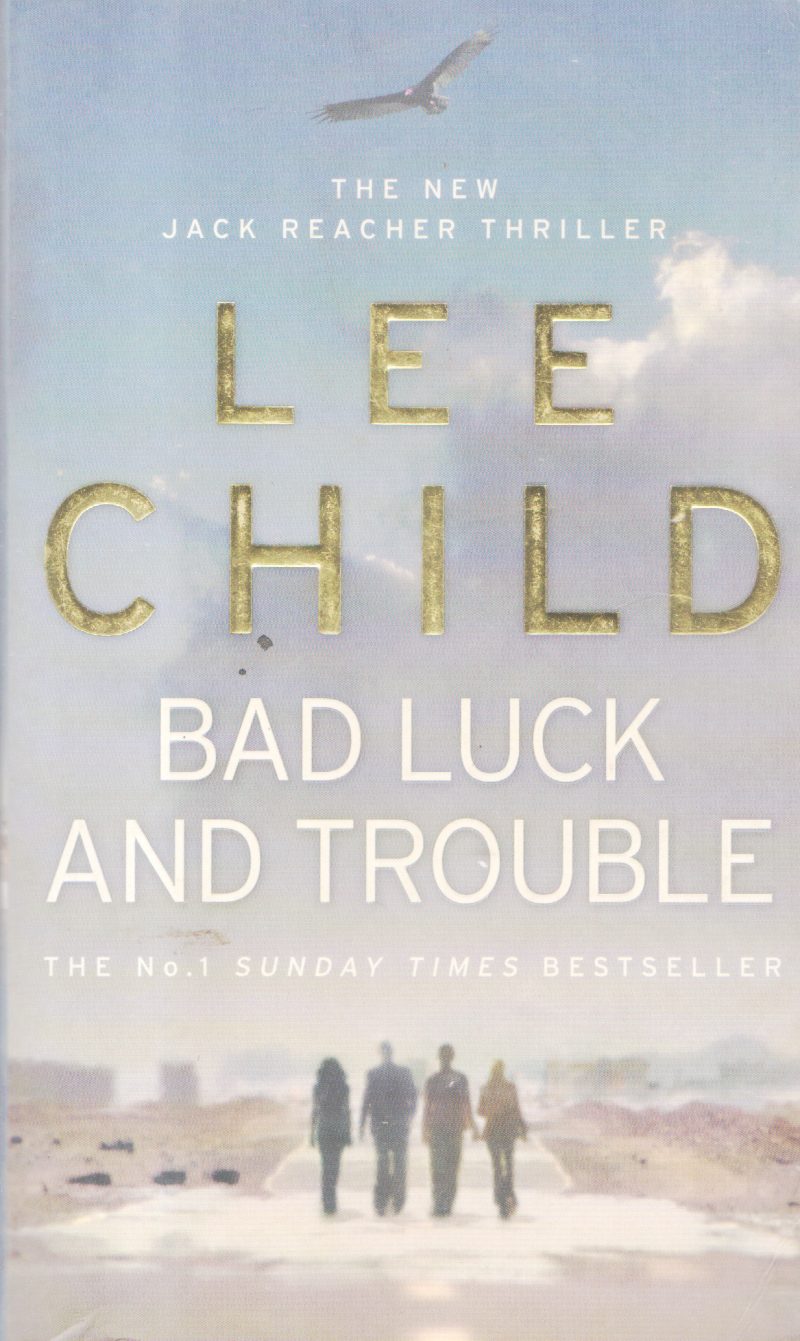 BAD LUCK AND TROUBLE BY LEE CHILD