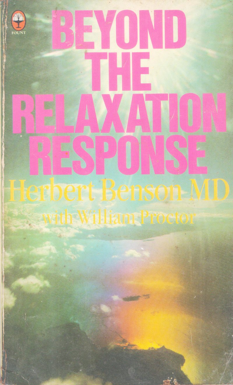BEYOND THE RELAXATION RESPONSE BY HERBERT BENSON