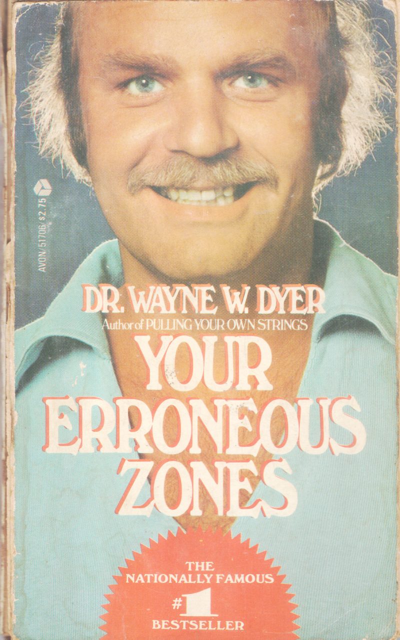 YOUR ERRONEOUS ZONES BY DR.WAYNE .W DYER
