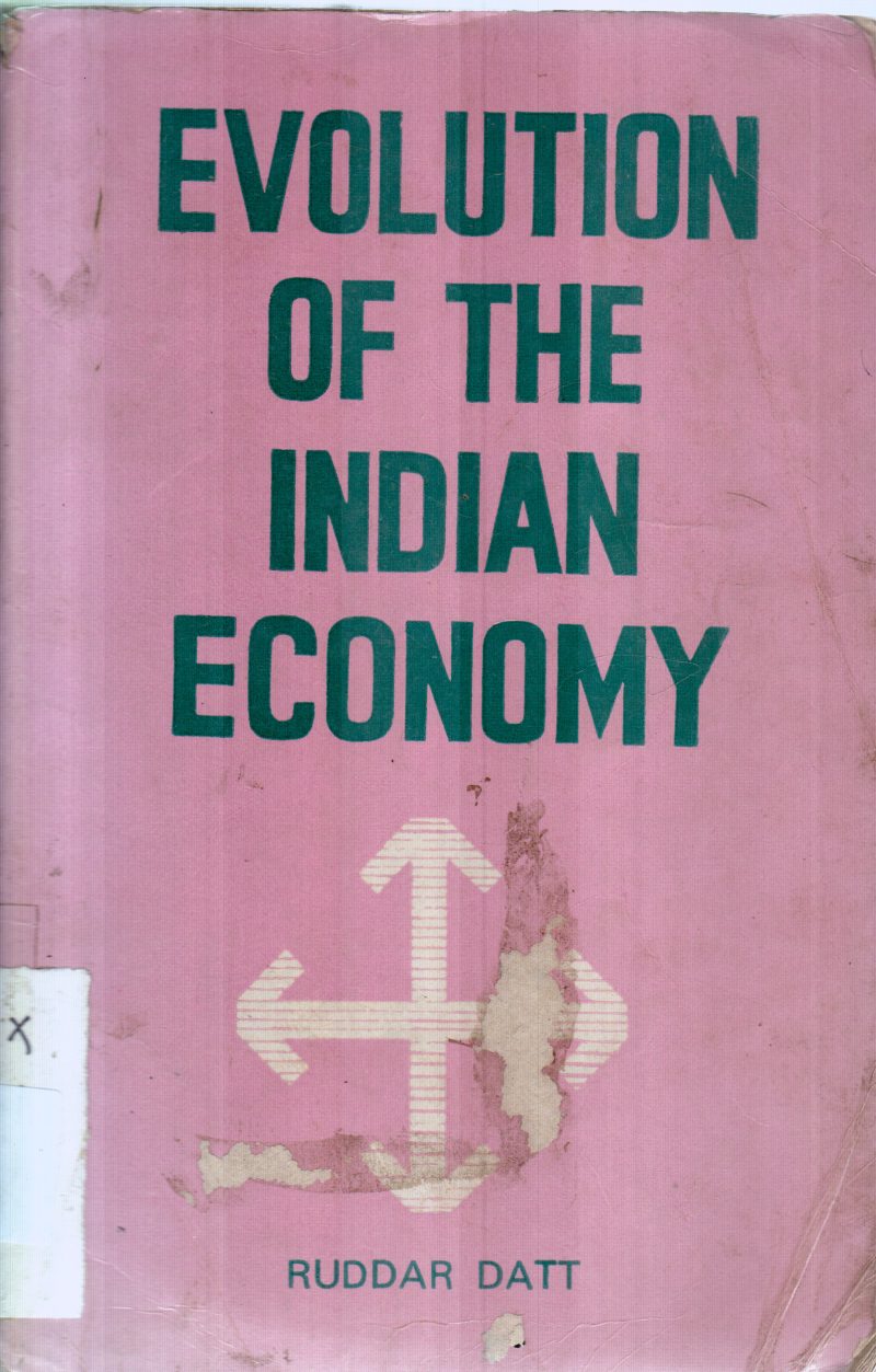 EVOLUTION OF THE INDIAN ECONOMY BY RUDDAR DATT