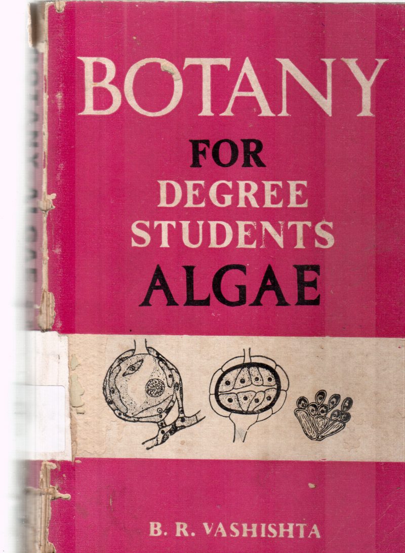 BOTANY FOR DEGREE STUDENTS ALGAE BY B.R VASHISHTHA