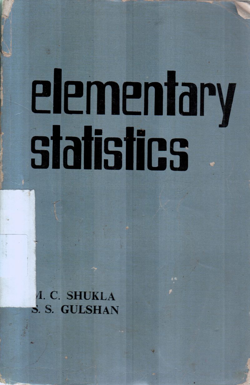 ELEMANTARY STATISTICS BY M.C.SHUKLA