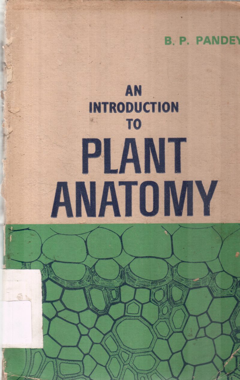 AN INTRODUCTION TO PLANT ANATOMY BY B.P PANDEY