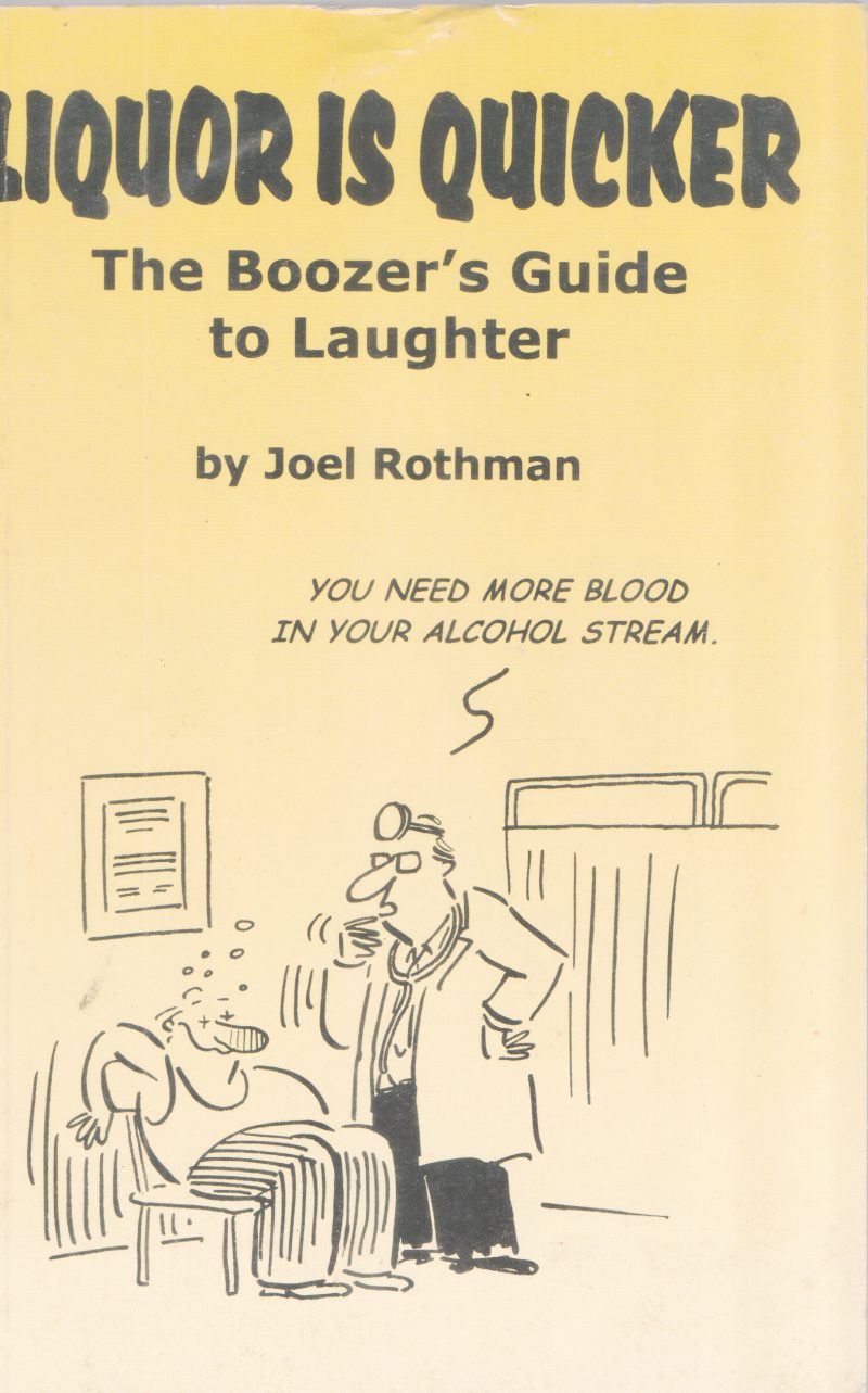 LIQUOR IS QUICKER BY JOEL ROTHMAN