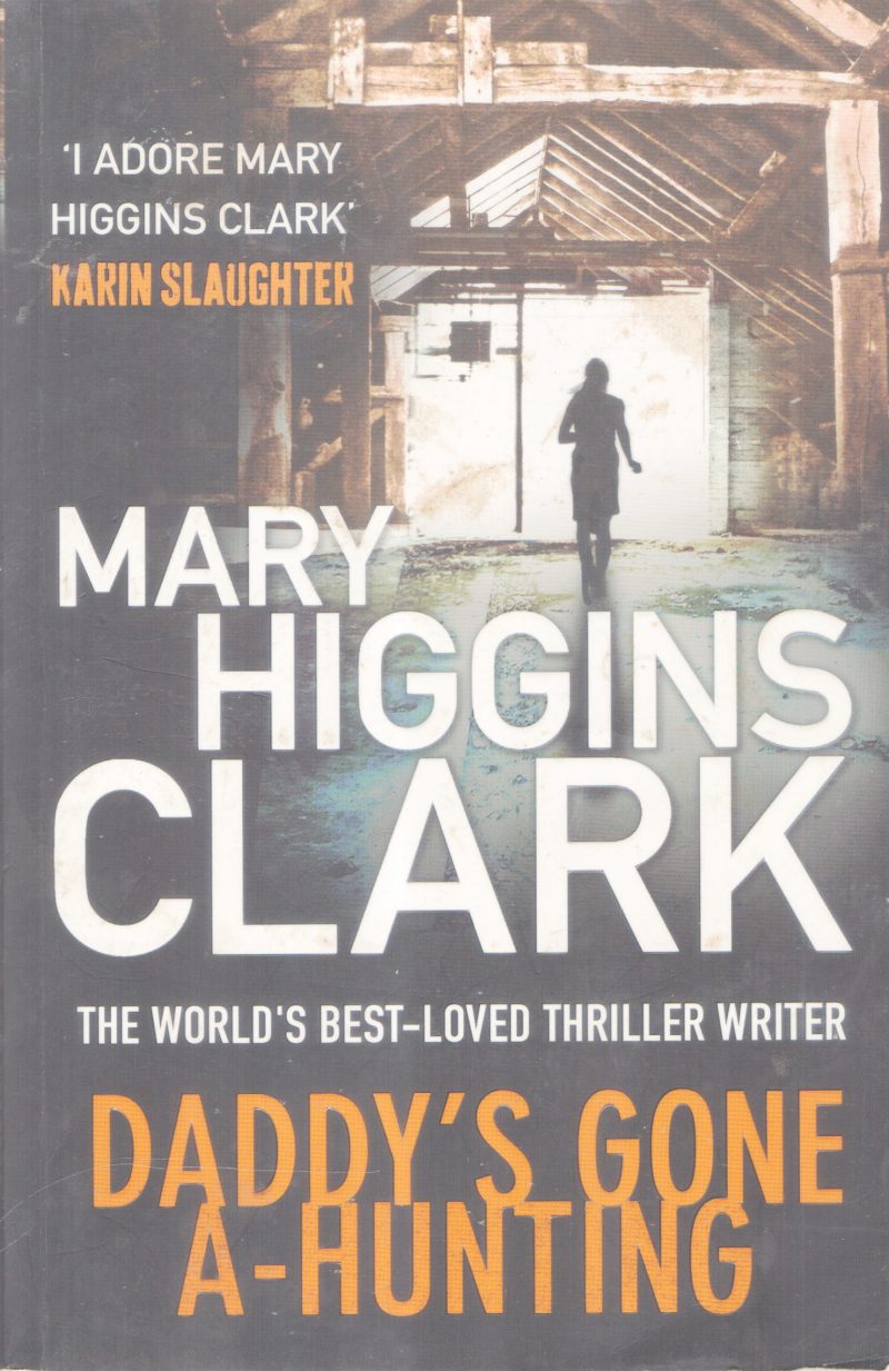 DADDY'S GONE A-HUNTING BY MARRY HIGGINS CLARK