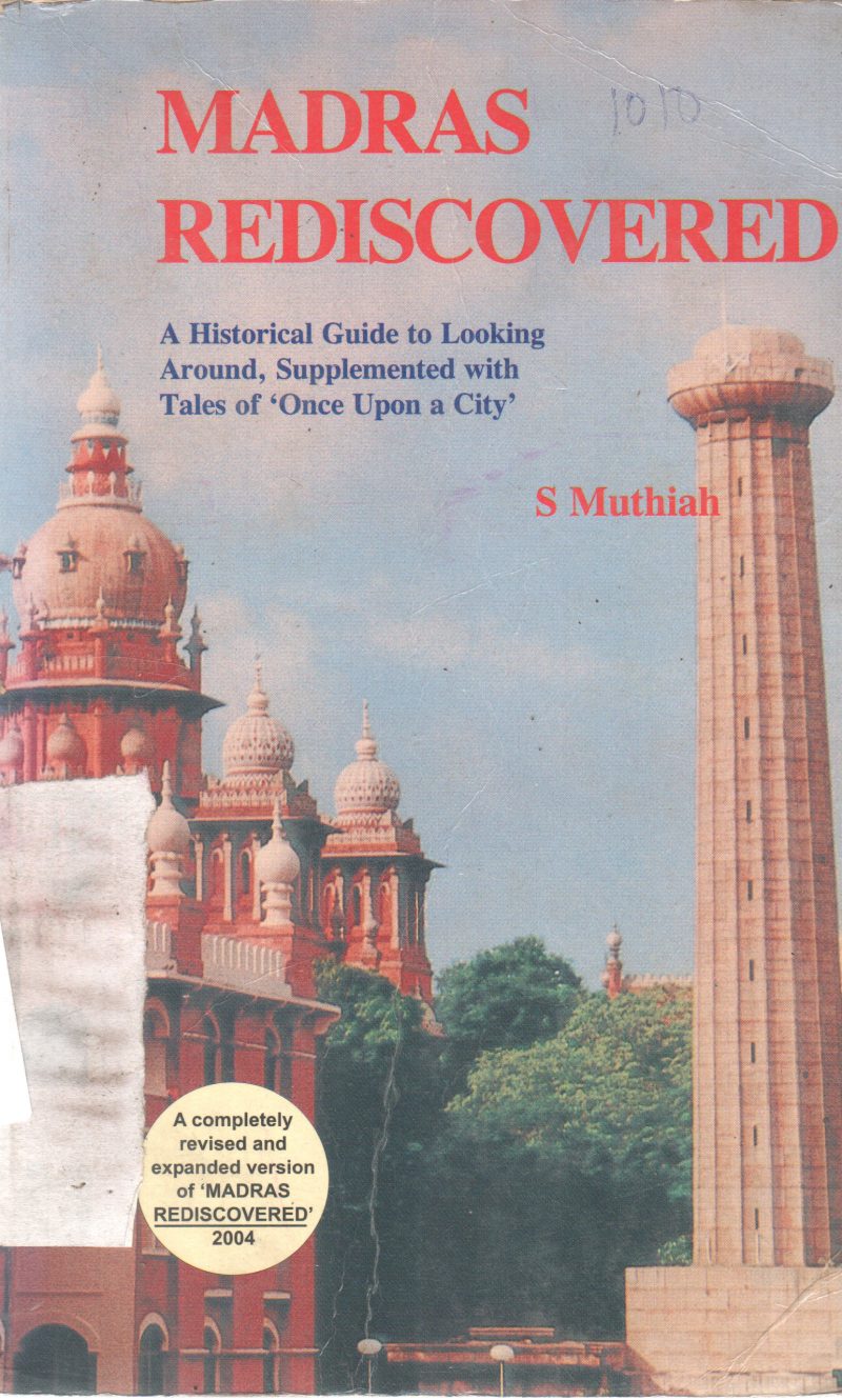 MADRAS REDISCOVERED BY S MUTHIAH