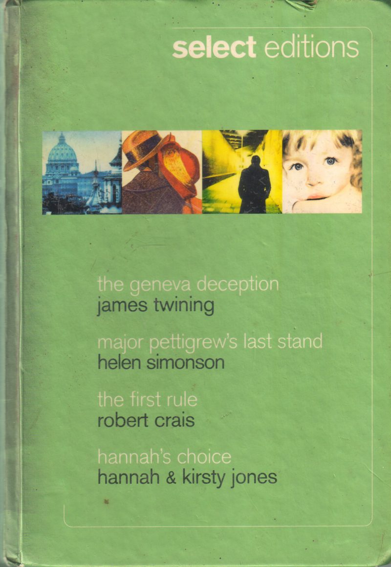 SELECT EDITIONS(THE GENEVA DECEPTION, MAJOR PETTIGREW'S LAST STAND, THE FIRST RULE) BY JAMES TWINING,HELEN SIMONSON, ROBERT CRAIS