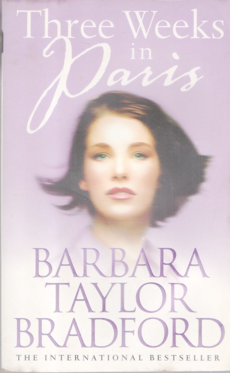 THREE WEEKS IN PARIS BY BARBARA TAYLOR BRADFORD