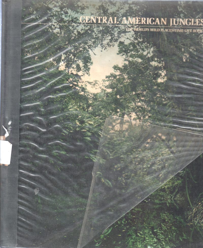 CENTRAL AMERICAN JUNGLES BY DON MOSER