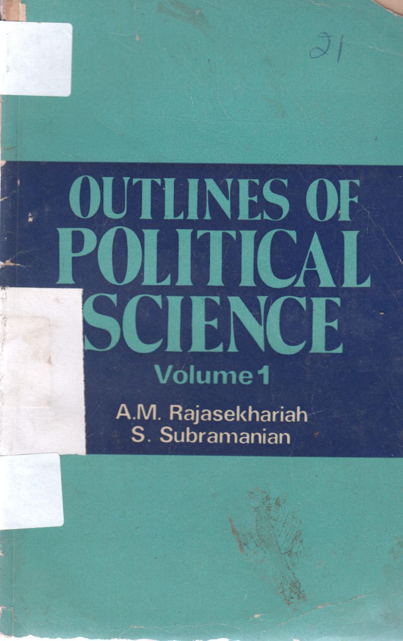 OUTLINES OF POLITICAL SCIENCE BY A.M. RAJASEKHARIAH