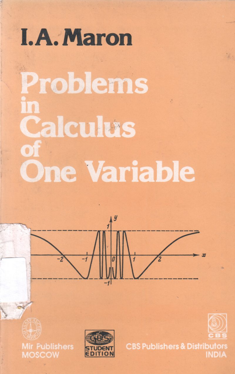 PROBLEMS IN CALCULAS OF ONE VARIABLE BY I.A. MARON