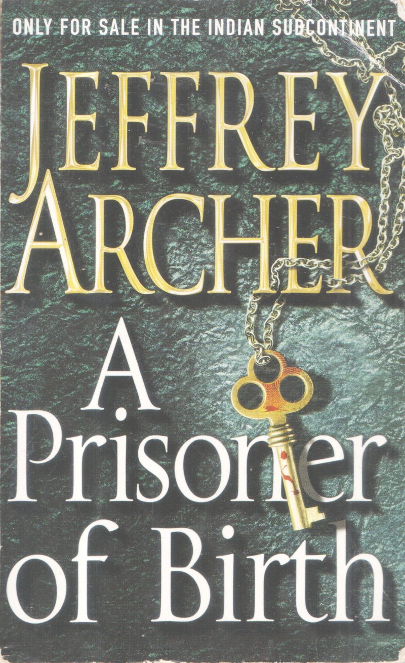 A PRISONER OF BIRTH BY JEFFREY ARCHER