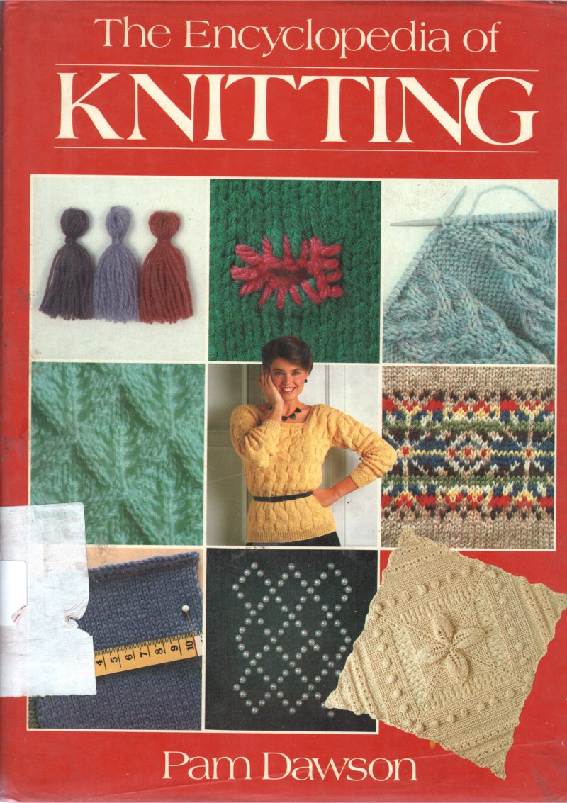 THE ENCYCLOPEDIA OF KNITTING BY PAM DAWSON