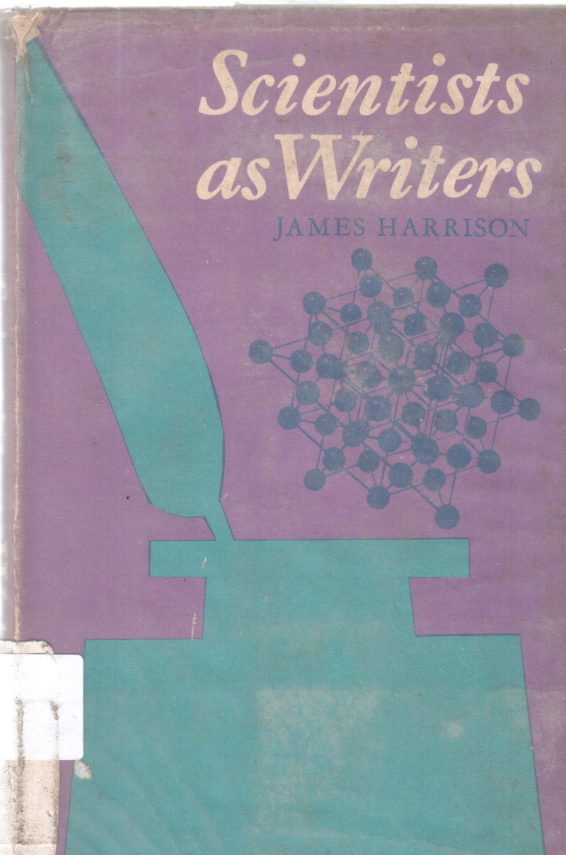 SCIENTISTS AS WRITERS BY JAMES HARRISON