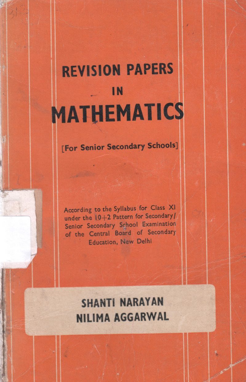 REVISION PAPERS IN MATHEMATICS BY SHANTI NARAYAN