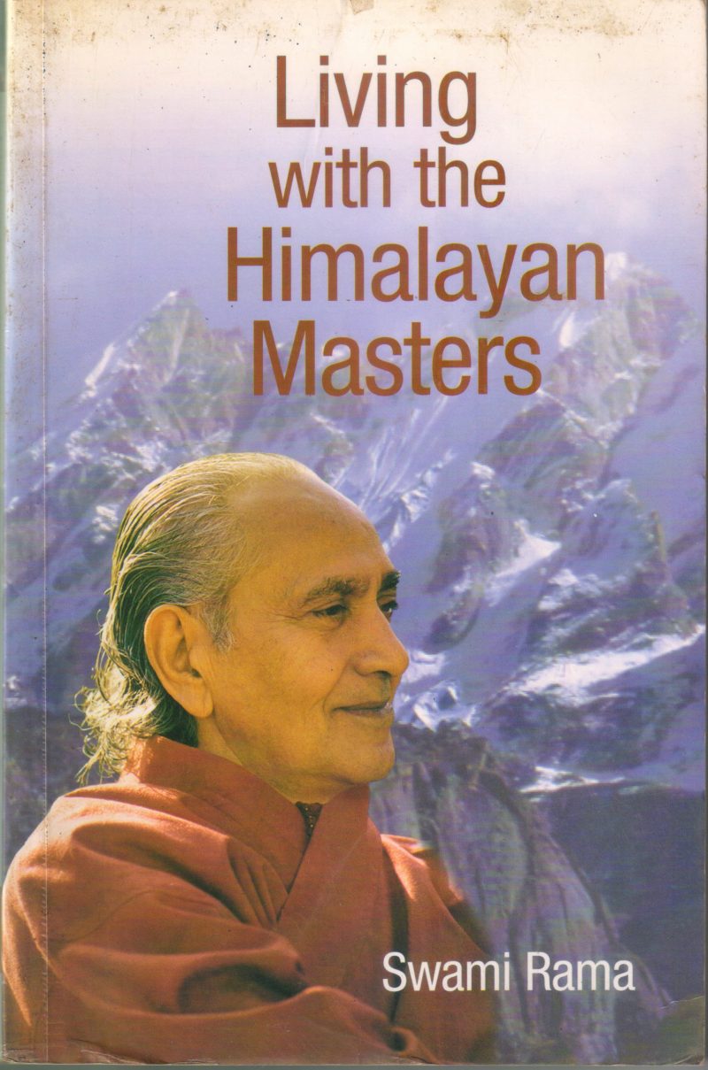 LIVING WITH THE HIMALAYAN MASTERS BY SWAMI RAMA