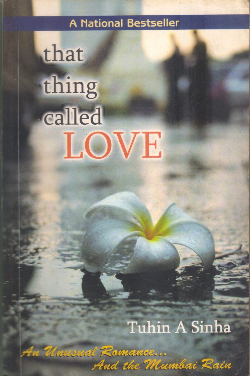 THAT THING CALLED LOVE BY TUHIN A SINHA