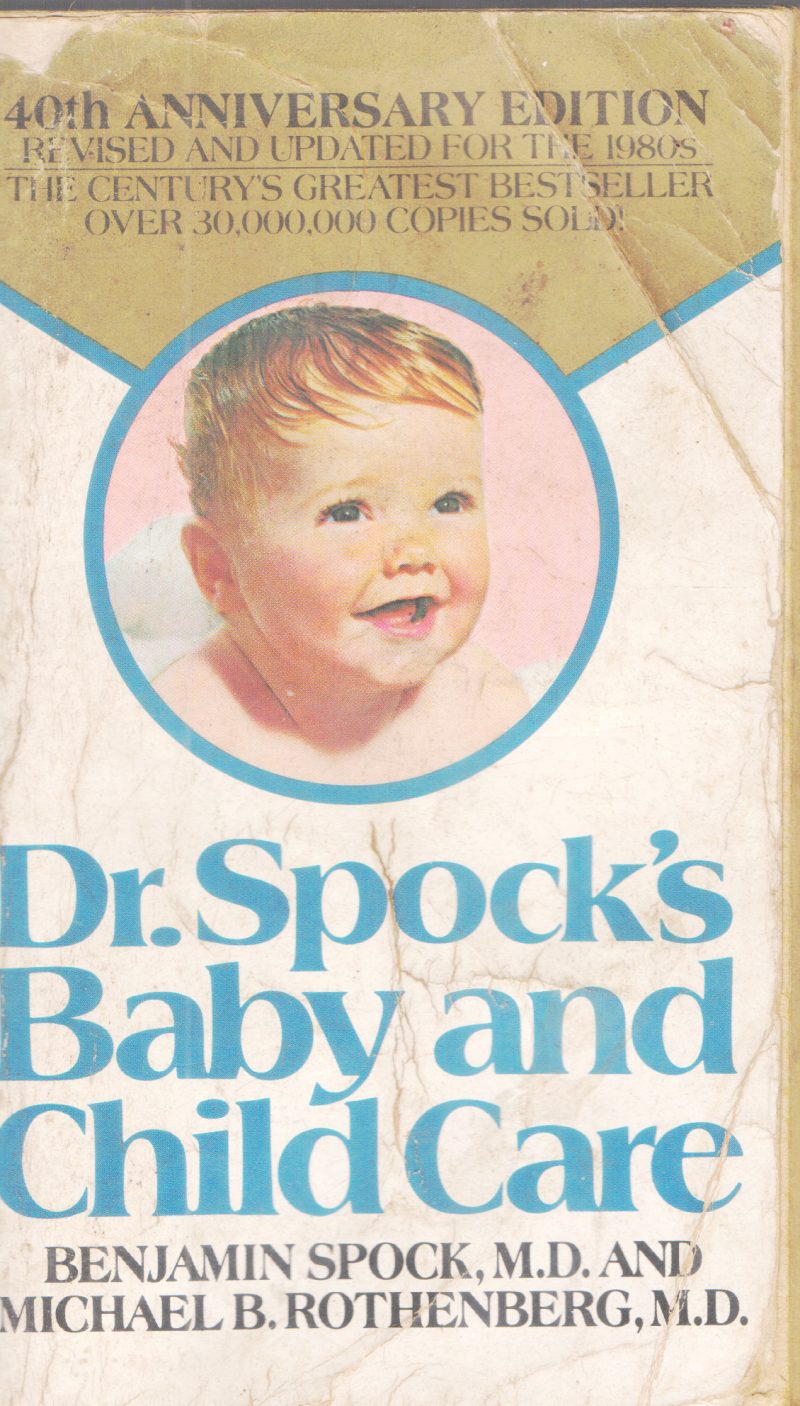 DR. SPOCK'S BABY AND CHILDCARE BY BENJAMIN SPOCK& MICHAEL B. ROTHENBERG