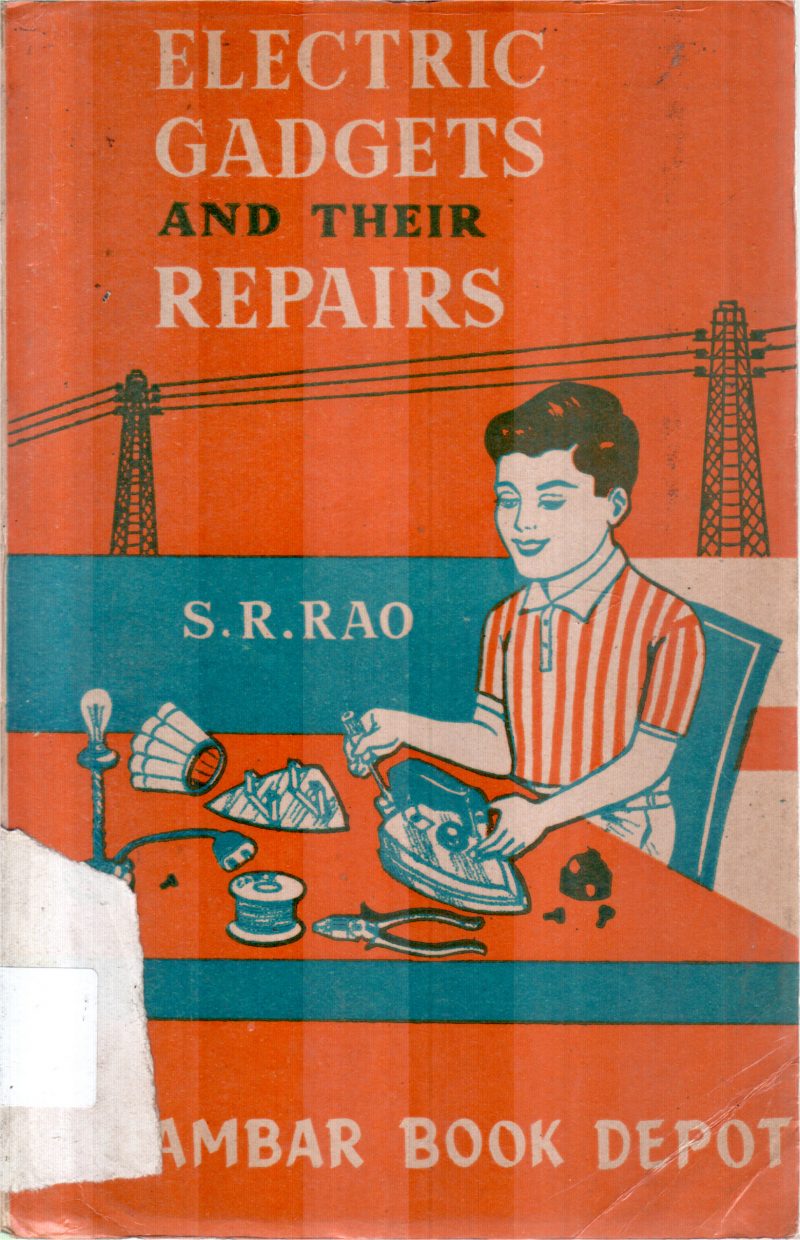 ELECTRIC GADGETS AND THEIR REPAIRS BY S R RAO
