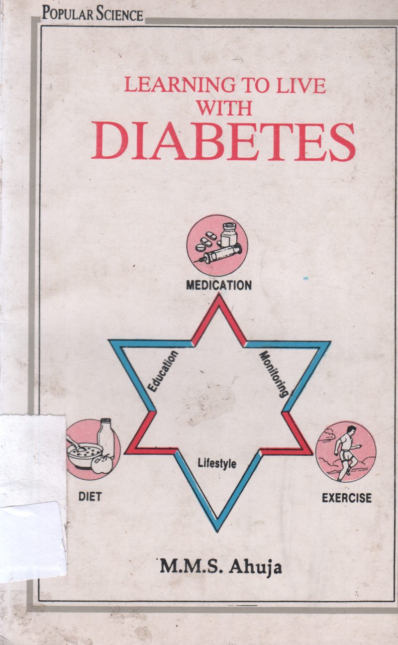 LEARNING TO LIVE ABOUT DIABETES BY M M S AHUJA