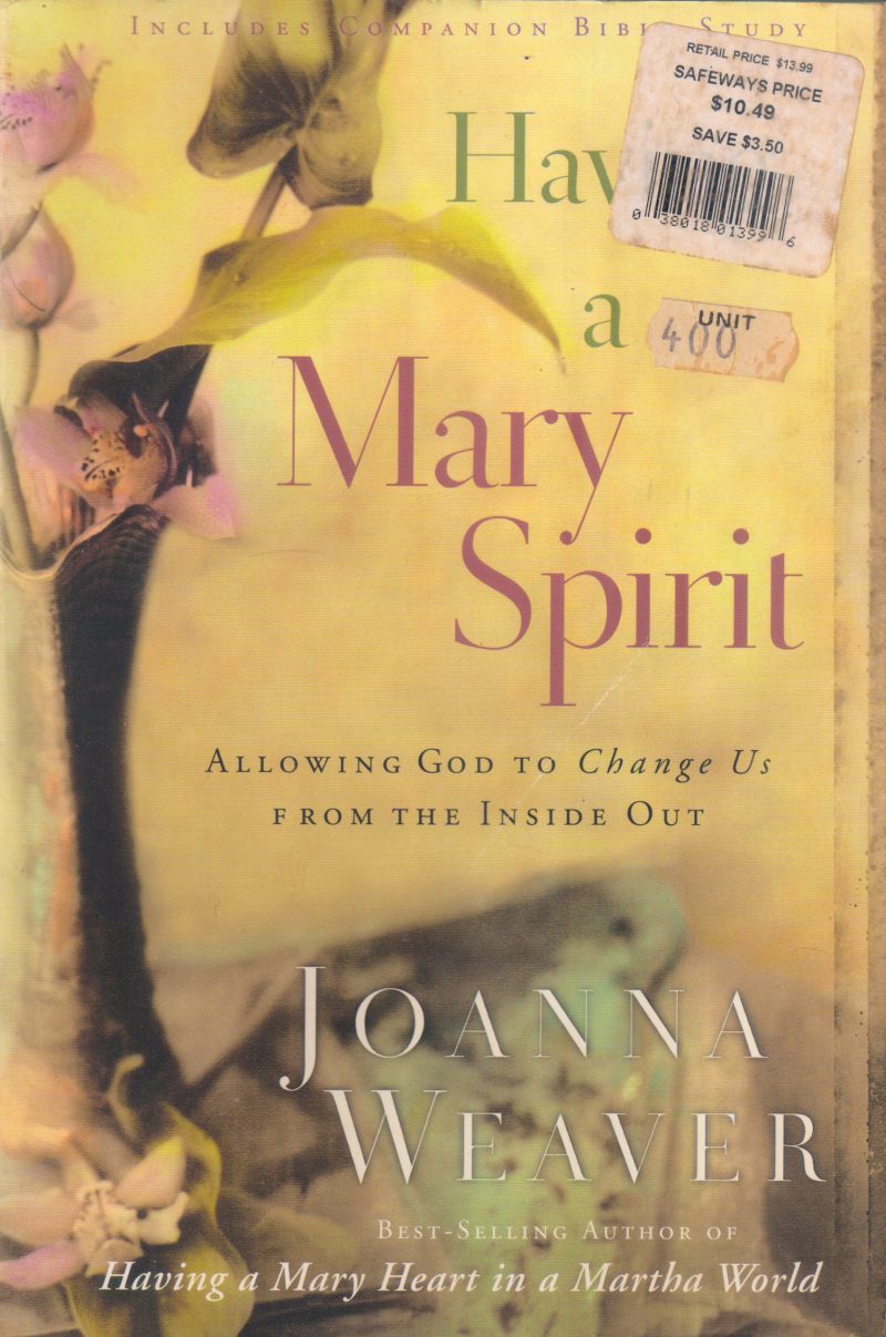 HAVING A MARY SPIRIT BY JOANNA WEAVER