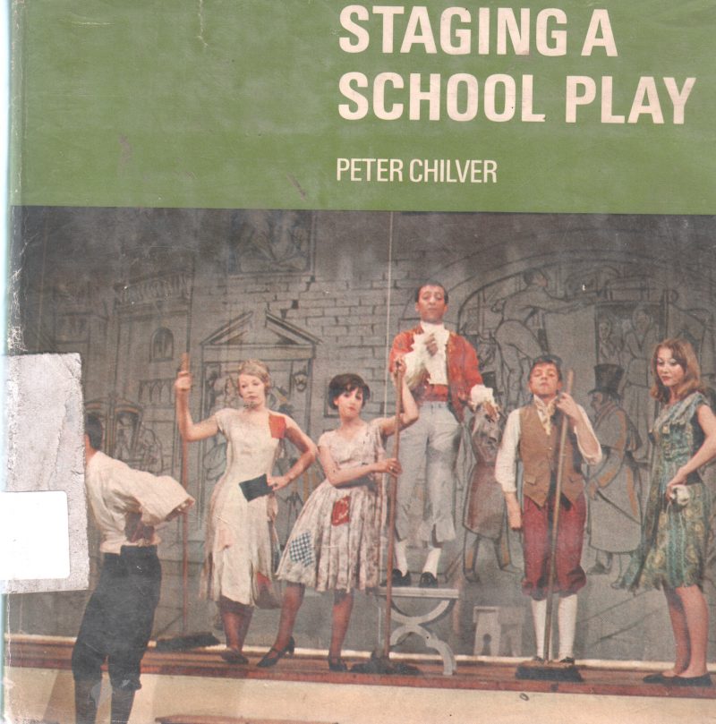 STAGING SCHOOL PLAY BY PETER CHILLVER