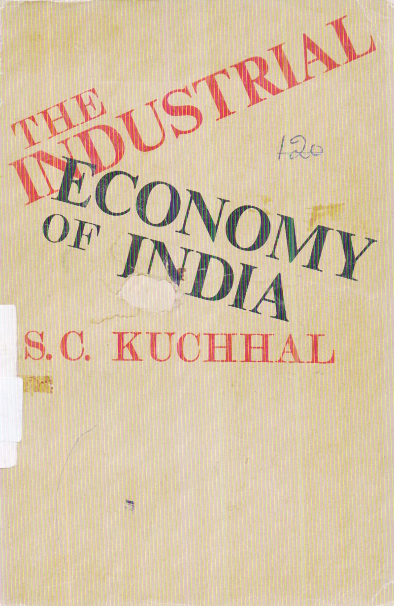 THE INDUSTRIAL ECONOMY OF INDIA BY S.C. KUCHHAL
