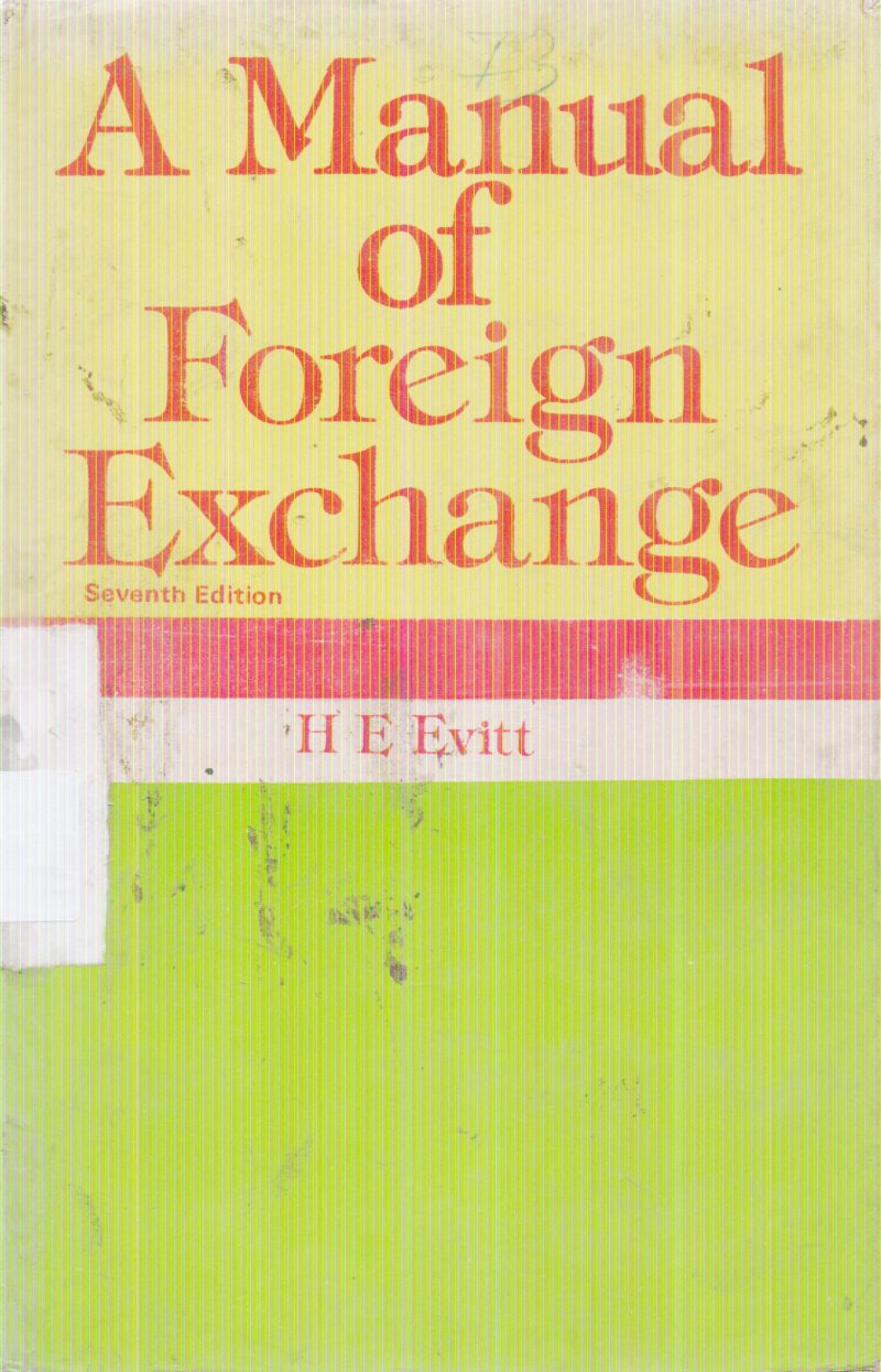 A MANUAL OF FOREIGN EXCHANGE BY H.E. EVITT