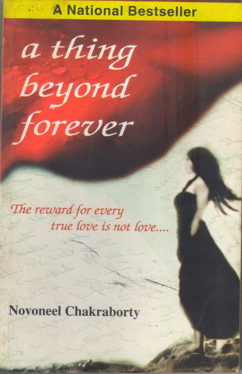 A THING BEYOND FOREVER BY NOVONEEL CHAKRABORTY