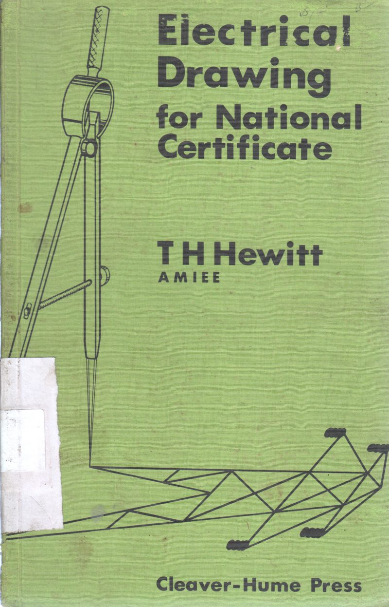 ELECTRICAL DRAWING FOR NATIONAL CERTIFICATE BY T H HEWITT