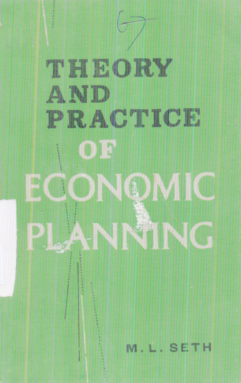 THEORY AND PRACTICE OF ECONOMIC PLANNING BY M.L. SETH