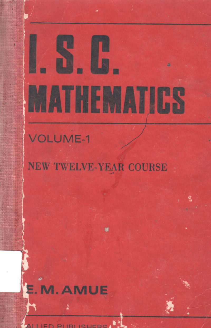 I.S.C. MATHEMATICS BY E.M. AMUE