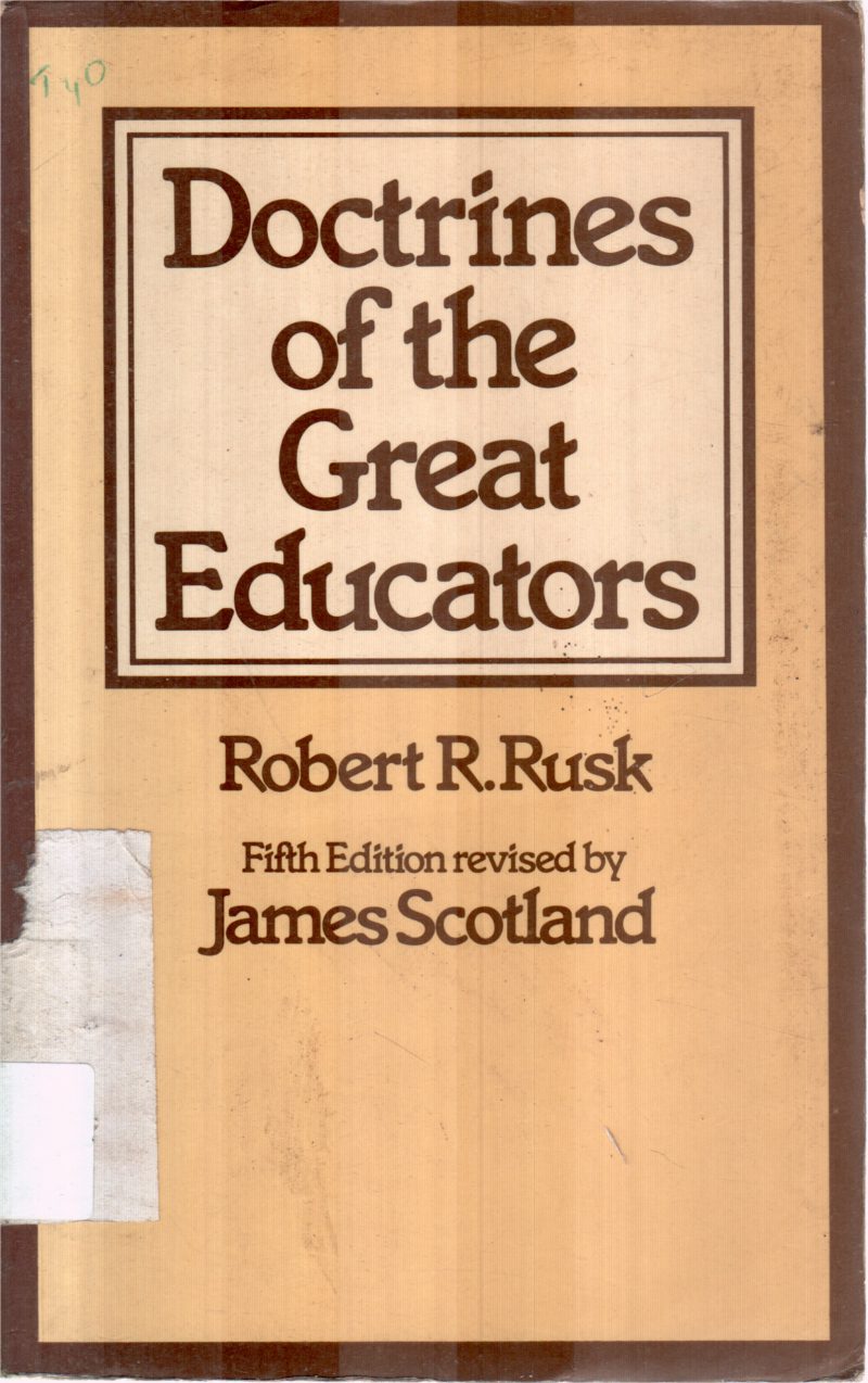 DOCTRINE OF THE GREAT EDUCATORS BY ROBERT R RUSK