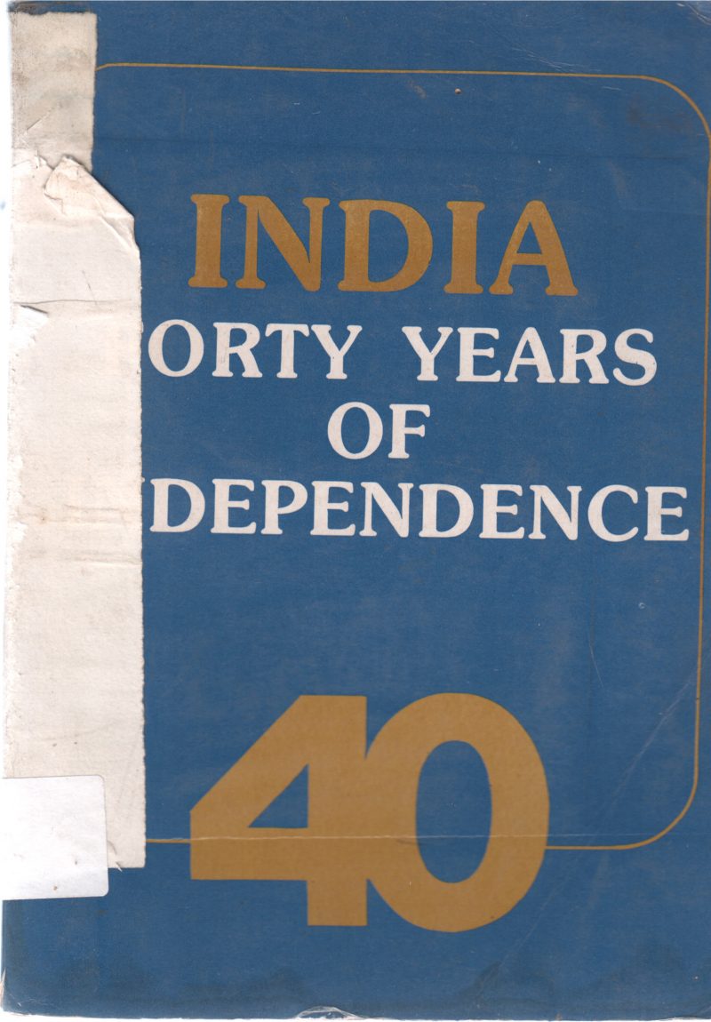 INDIA FORTY YEARS OF INDEPENDENCE
