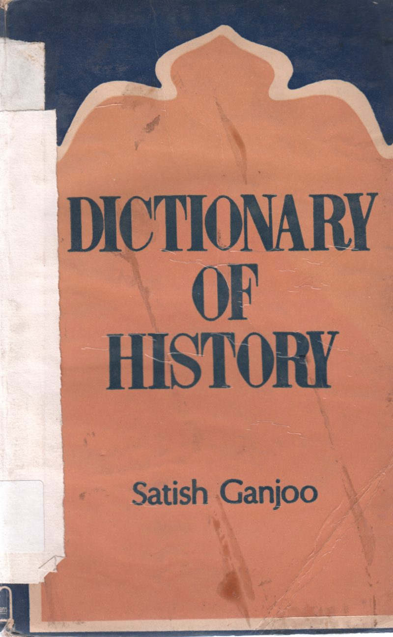 DICTIONARY OF HISTORY BY SATHISH GANJOO
