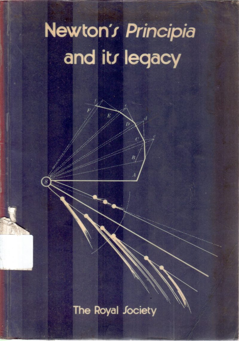 NEWTON'S PRINCIPIA AND IT'S LEGACY BY D.G.KING HELE
