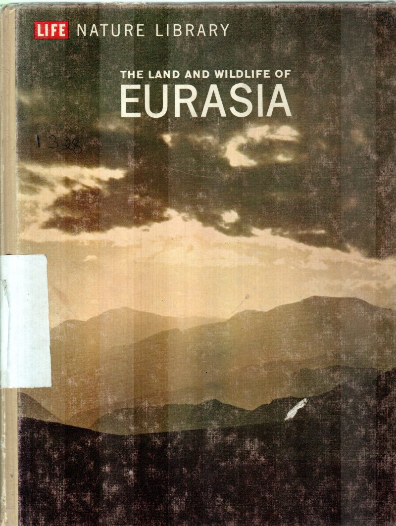 THE LAND AND WILDLIFE OF EURASIA BY FRANCOIS BOURLIERE