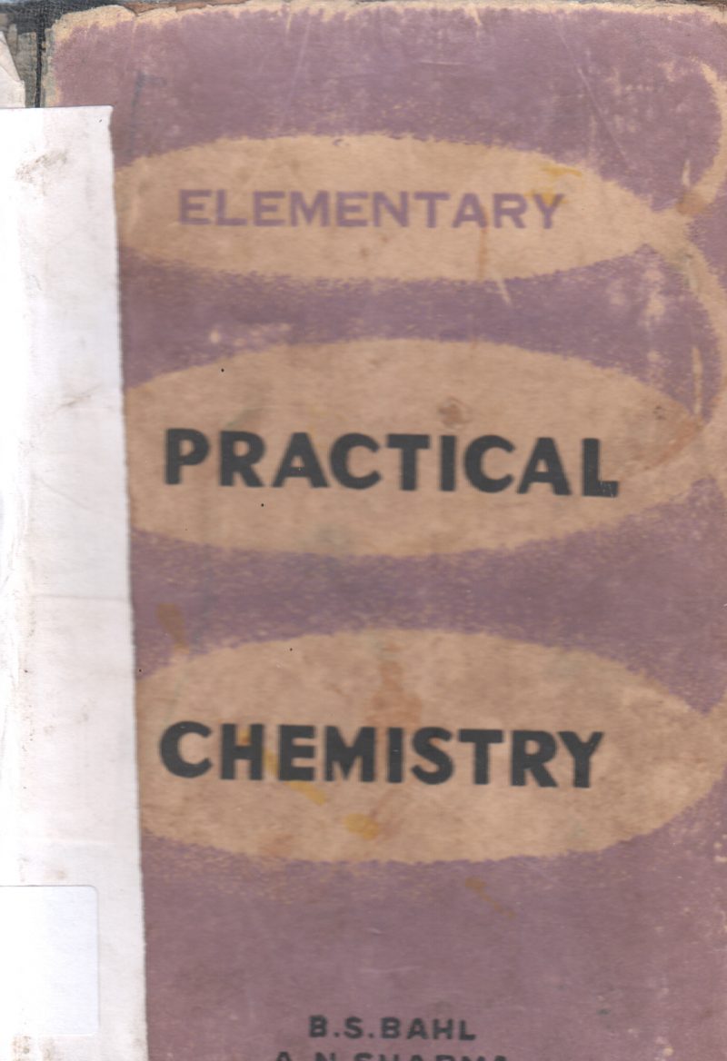 ELEMENTARY PRACTICAL CHEMISTRY BY B.S. BAHL