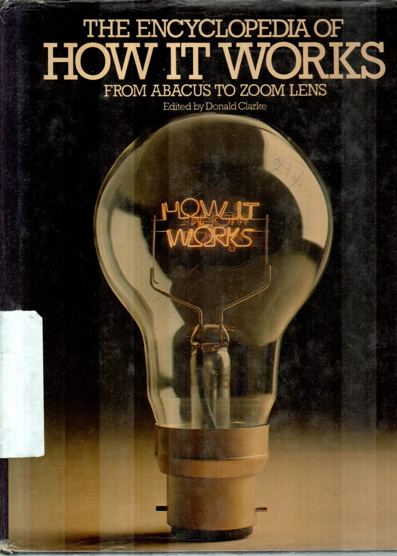 ENCYCLOPEDIA OF HOW IT WORKS BY DONALD CLARKE