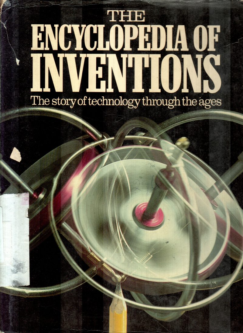 ENCYCLOPEDIA OF INVENTIONS BY DONALD CLARKE