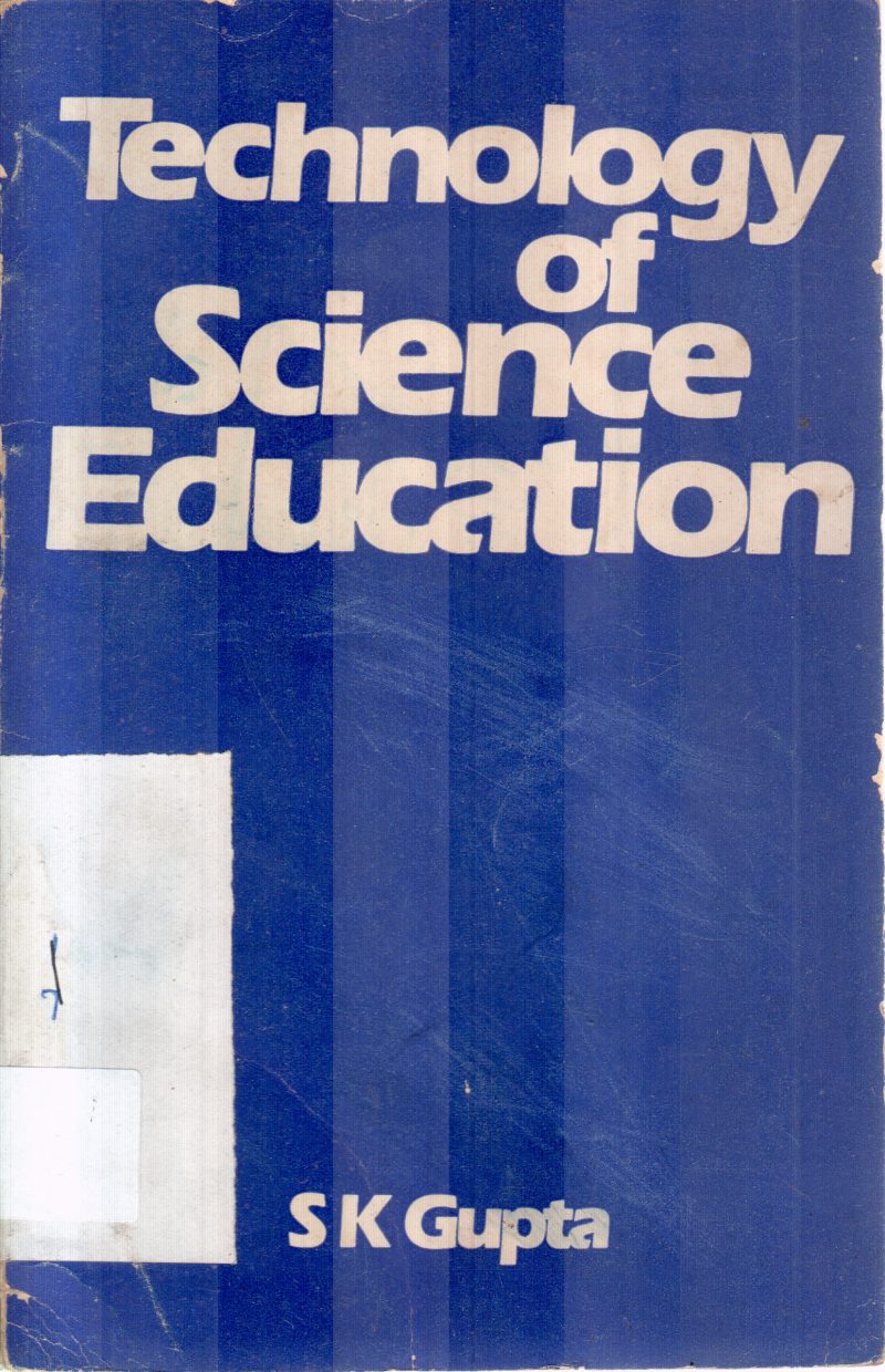TECHNOLOGY OF SCIENCE EDUCATION BY S K GUPTA
