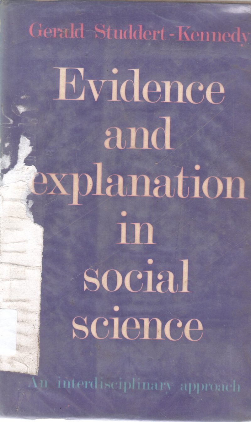 EVIDENCE AND EXPLANATION IN SOCIAL SCIENCE BY GERALD STUDEERT KENNEDY