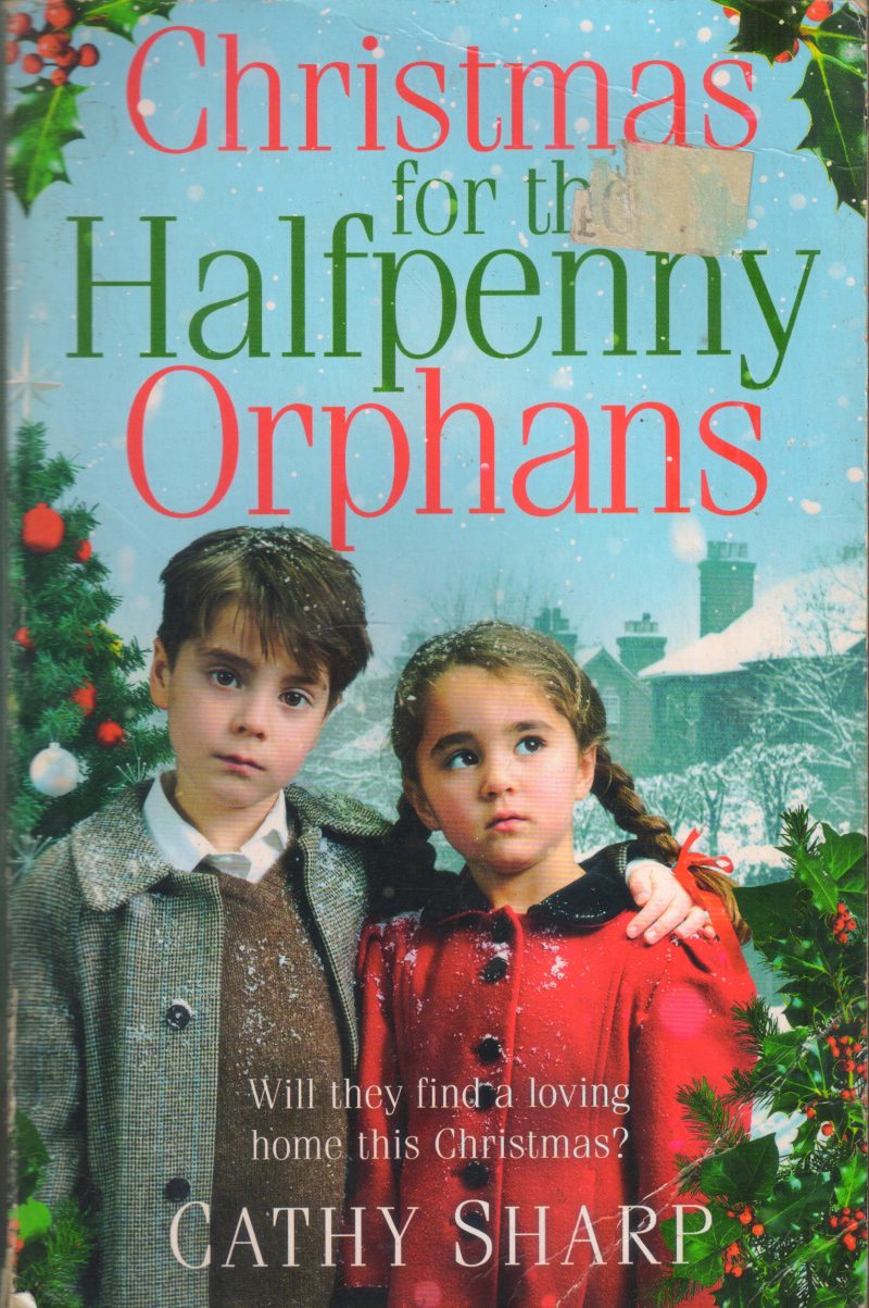 CHRISTMAS FOR THE HALFPENNY ORPHANS BY CATHY SHARP